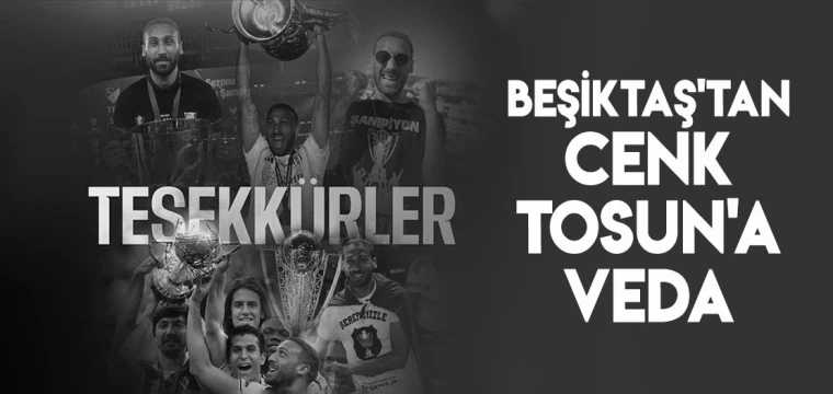 Beşiktaş'tan Cenk Tosun'a veda