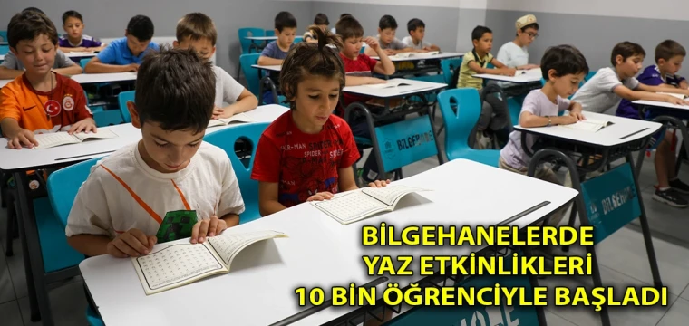 Bilgehanelerde yaz etkinlikleri başladı