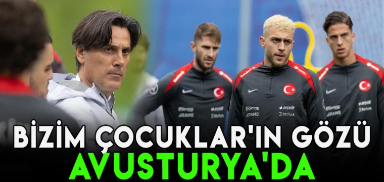 Bizim Çocuklar'ın gözü Avusturya'da