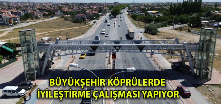 Büyükşehir köprülerde iyileştirme çalışması yapıyor