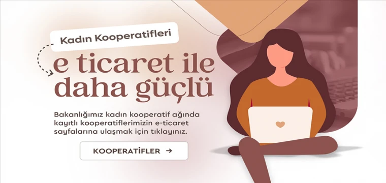 E-ticaret yapan kadın kooperatiflerine tek platformdan erişim imkanı