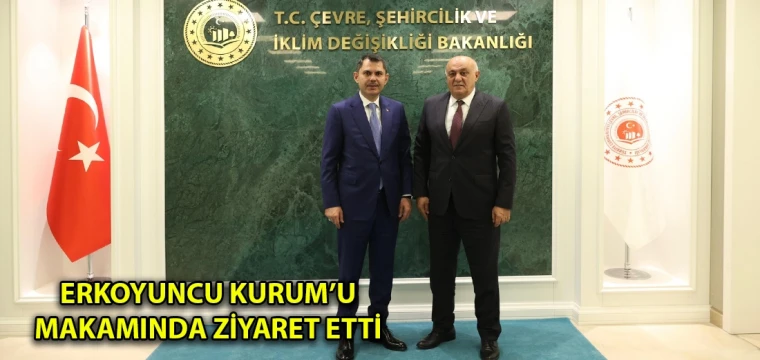 Erkoyuncu Kurum’u makamında ziyaret etti