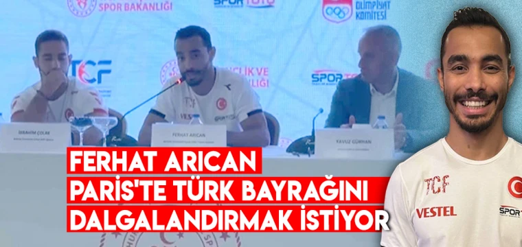 Ferhat Arıcan Paris'te Türk Bayrağını Dalgalandırmak İstiyor