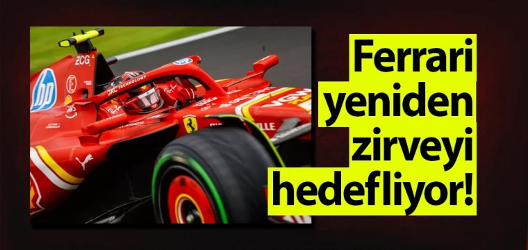 Ferrari yeniden zirveyi hedefliyor!