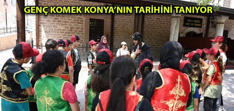 Genç KOMEK Konya’nın tarihini tanıyor