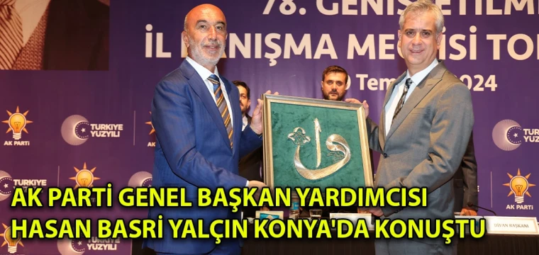 Hasan Basri Yalçın Konya'da konuştu