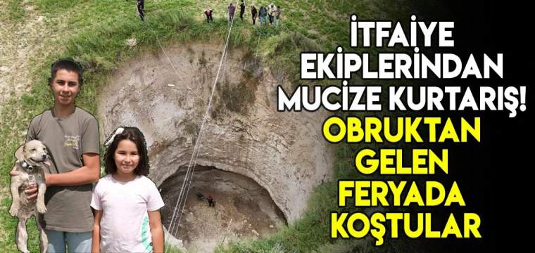 İtfaiye ekiplerindan mucize kurtarış! Obruktan gelen feryada koştular