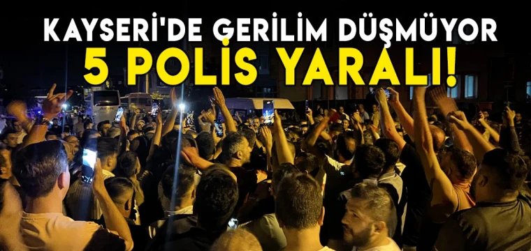 Kayseri'de gerilim düşmüyor: 5 polis yaralı!