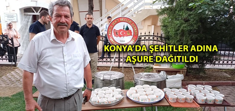 Konya’da şehitler adına aşure dağıtıldı