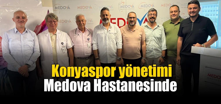 Konyaspor yönetimi Medova Hastanesinde 