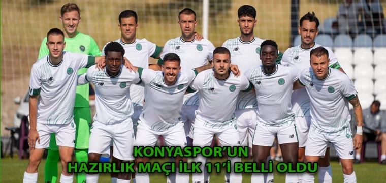 Konyaspor’un hazırlık maçı ilk 11’i belli oldu