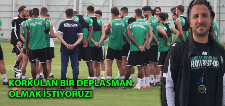 KORKULAN BİR DEPLASMAN OLMAK İSTİYORUZ! 