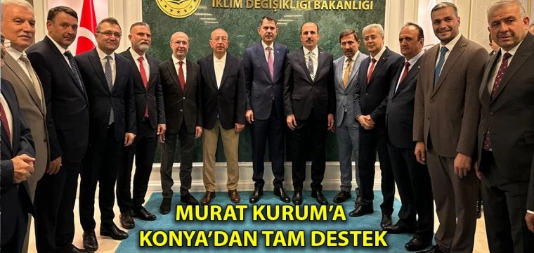 Murat Kurum’a Konya’dan tam destek