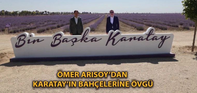 Ömer Arısoy’dan Karatay’ın bahçelerine övgü