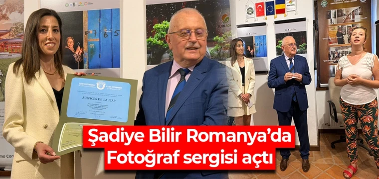 Şadiye Bilir Romanya’da Fotoğraf sergisi açtı
