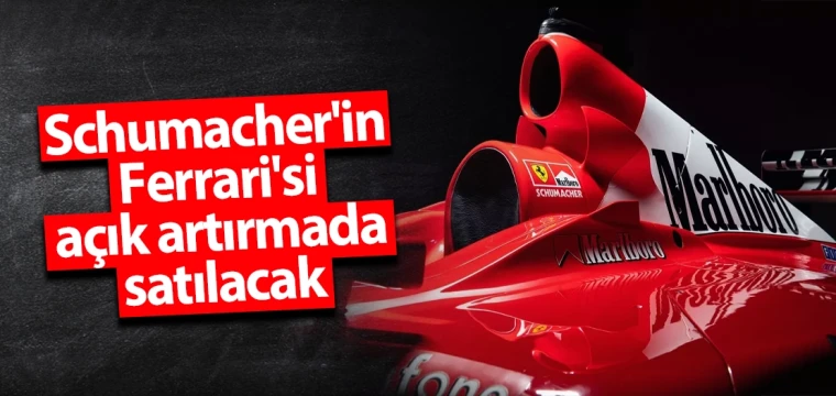 Schumacher'in Ferrari'si açık artırmada satılacak