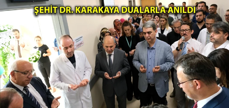 Şehit Dr. Karakaya dualarla anıldı