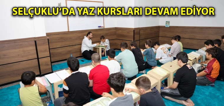 Selçuklu‘da yaz kursları devam ediyor