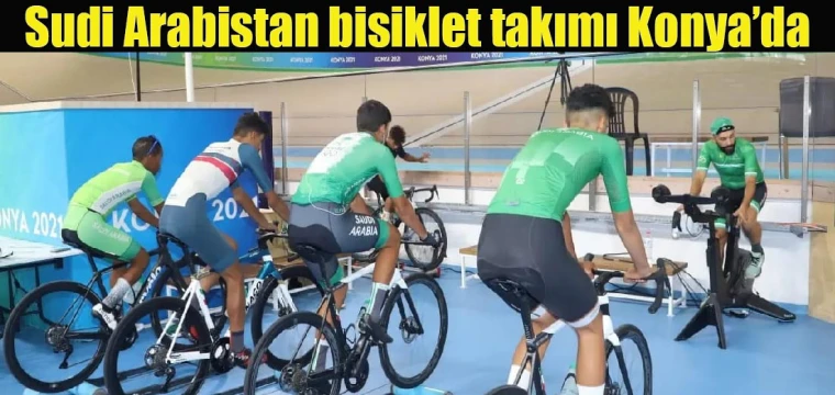 Sudi Arabistan bisiklet takımı Konya’da