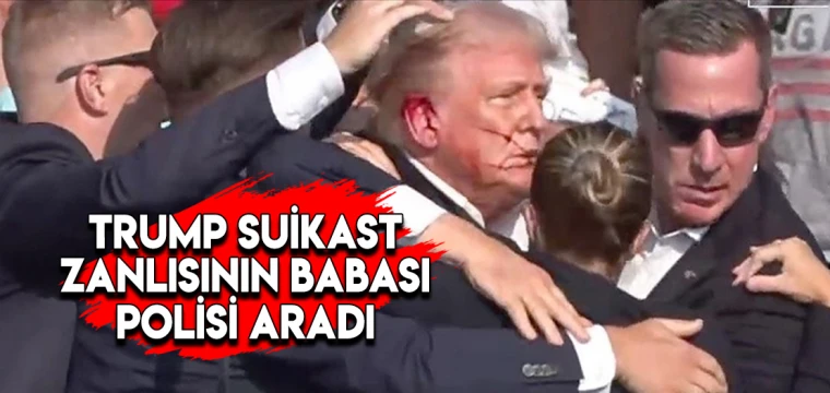 Trump Suikast Zanlısının Babası Polisi Aradı