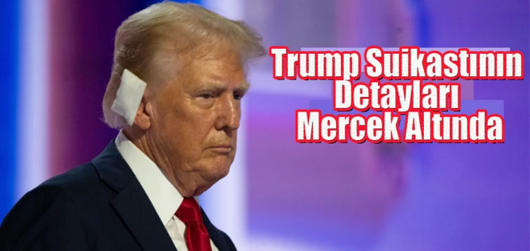 Trump Suikastının Detayları Mercek Altında