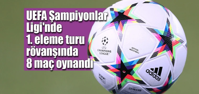 UEFA 1. Eleme Turunda 8 Maç Oynandı