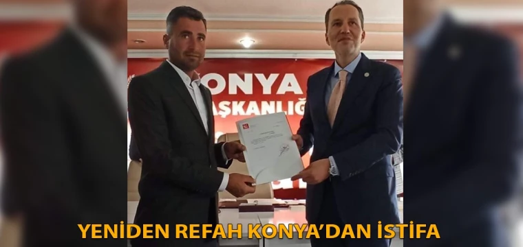 Yeniden Refah Konya’dan istifa