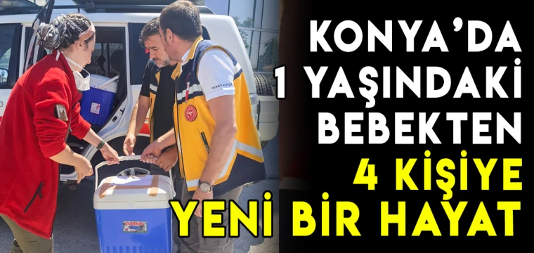 1 yaşındaki bebekten 4 kişiye yeni bir hayat