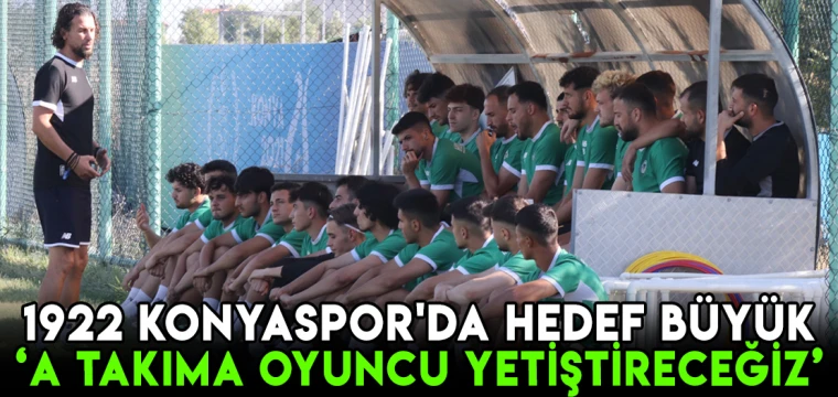 1922 Konyaspor'da hedefler büyük: A takıma oyuncu yetiştireceğiz