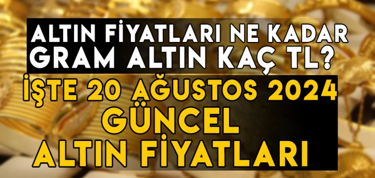 20 Ağustos gram, çeyrek, yarım, tam, Cumhuriyet, ons altın fiyatları ne kadar, kaç TL?