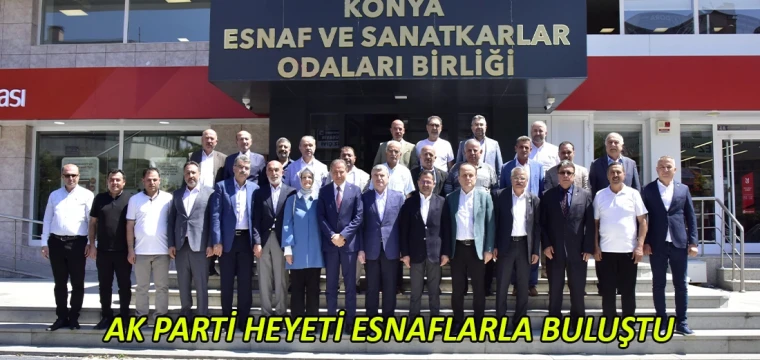 AK Parti heyeti esnaflarla buluştu