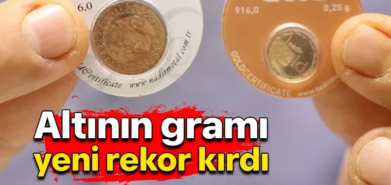 Altının gramı yeni rekor kırdı