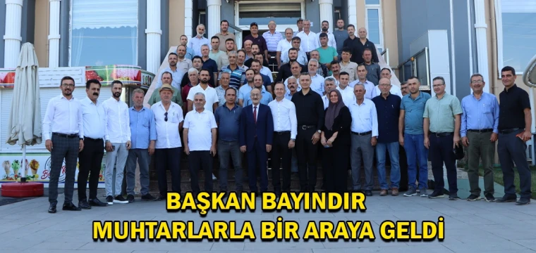 Başkan Bayındır muhtarlarla bir araya geldi