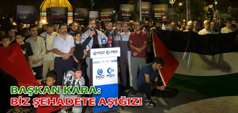 Başkan Kara: Biz şehadete aşığız!