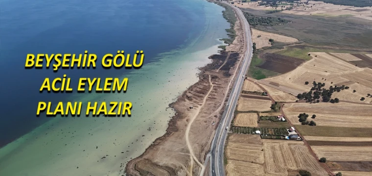 Beyşehir Gölü acil eylem planı hazır