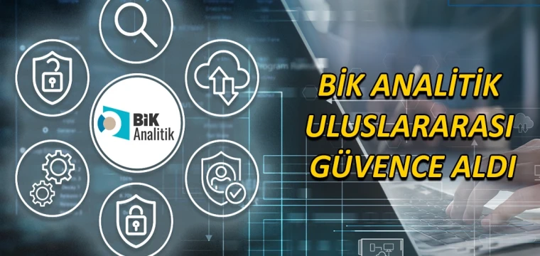 BİK Analitik uluslararası güvence aldı