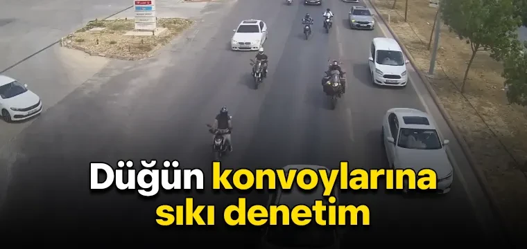 Düğün konvoylarına sıkı denetim