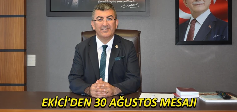 Ekici'den 30 Ağustos Mesajı