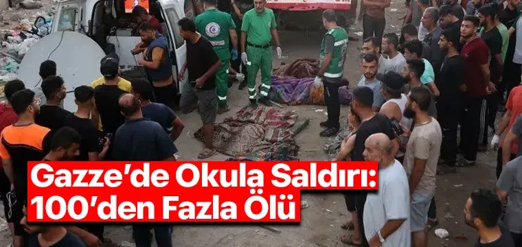 Gazze’de Okula Saldırı: 100’den Fazla Ölü