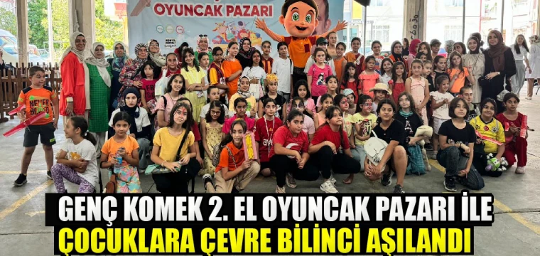 GENÇ KOMEK 2. EL OYUNCAK PAZARI İLE ÇOCUKLARA ÇEVRE BİLİNCİ AŞILANDI