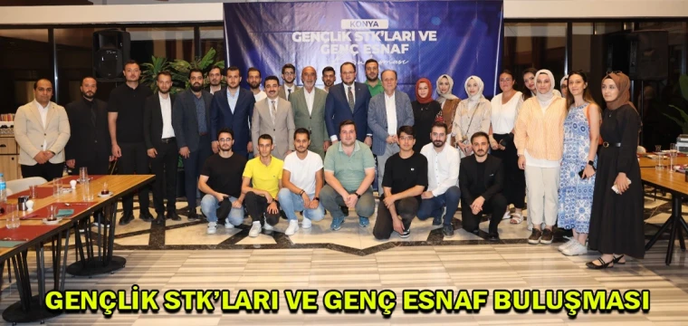 Gençlik STK’ları ve genç esnaf buluşması