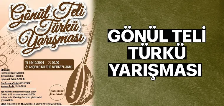 GÖNÜL TELİ TÜRKÜ YARIŞMASI 