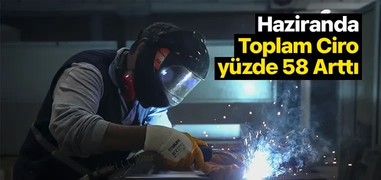 Haziranda Toplam Ciro yüzde 58 Arttı