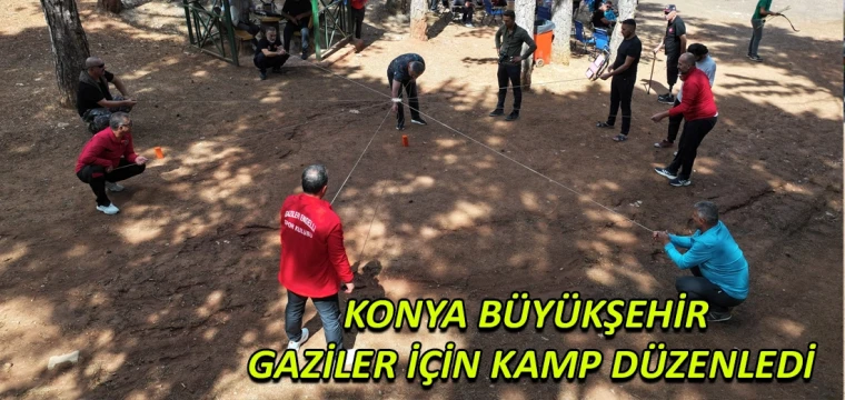 Konya Büyükşehir gaziler için kamp düzenledi