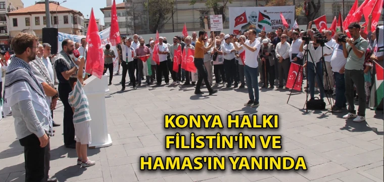 Konya halkı Filistin'in ve Hamas'ın yanında