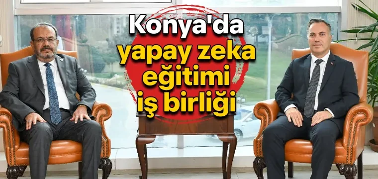 Konya'da yapay zeka eğitimi iş birliği