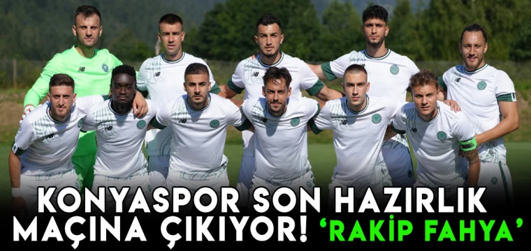 Konyaspor son hazırlık maçına çıkıyor! Rakip El Fahya