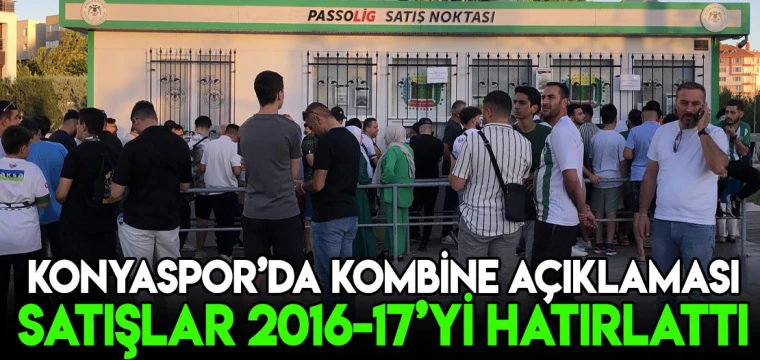 Konyaspor'da kombine açıklaması! 2016-17'yi hatırlattı