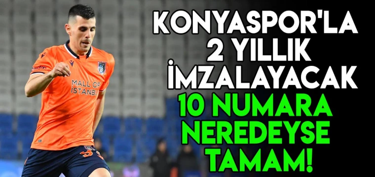 Konyaspor'la 2 yıllık imzalayacak! Tecrübeli 10 numara neredeyse tamam!