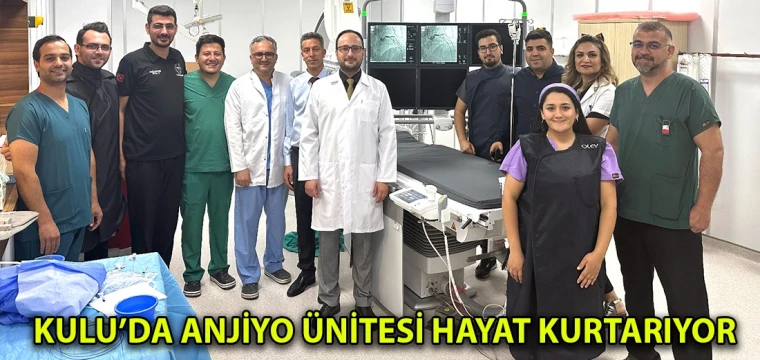 Kulu’da anjiyo ünitesi hayat kurtarıyor